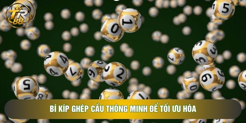 Bí kíp ghép cầu thông minh để tối ưu hóa Bí kíp ghép cầu thông minh để tối ưu hóa