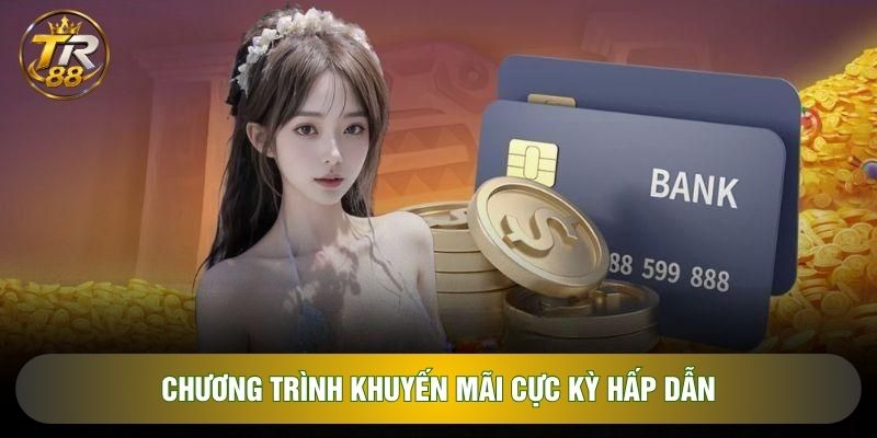 Chương trình khuyến mãi cực kỳ hấp dẫn Chương trình khuyến mãi cực kỳ hấp dẫn