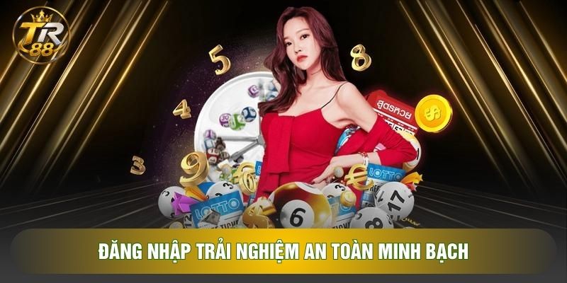 Đăng nhập trải nghiệm an toàn minh bạch Đăng nhập trải nghiệm an toàn minh bạch