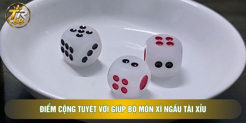 Điểm cộng tuyệt vời giúp bộ môn xí ngầu tài xỉu Điểm cộng tuyệt vời giúp bộ môn xí ngầu tài xỉu