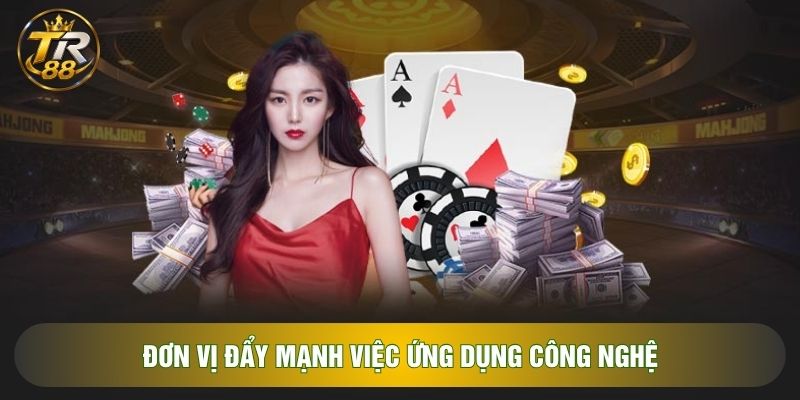 Đơn vị đẩy mạnh việc ứng dụng công nghệ Đơn vị đẩy mạnh việc ứng dụng công nghệ