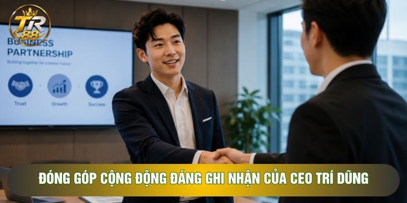 Đóng góp cộng động đáng ghi nhận của CEO Trí Dũng Đóng góp cộng động đáng ghi nhận của CEO Trí Dũng
