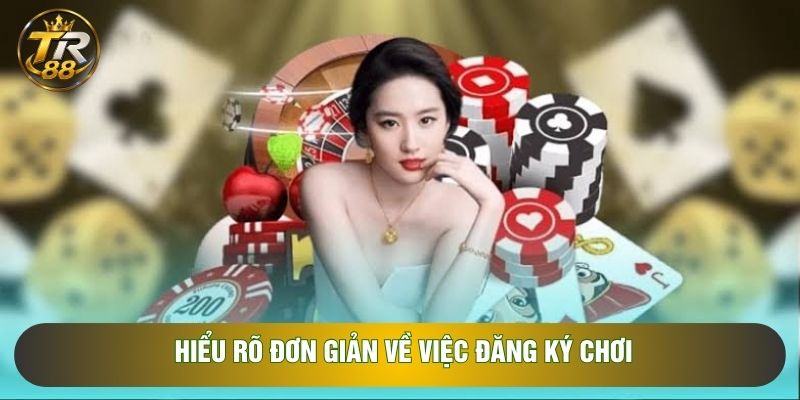 Hiểu rõ đơn giản về việc đăng ký chơi Hiểu rõ đơn giản về việc đăng ký chơi