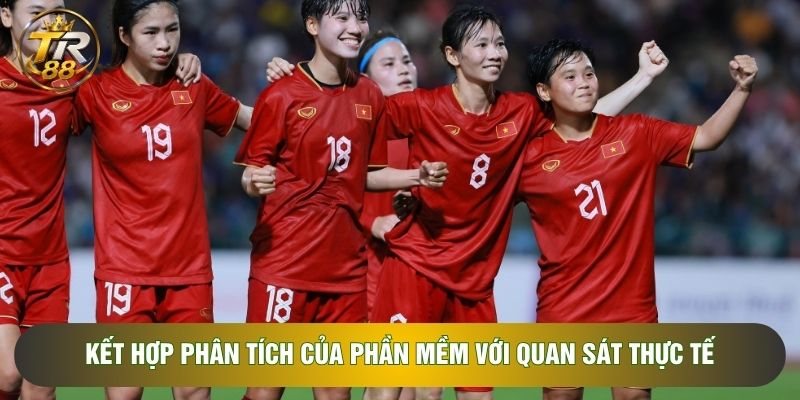 Kết hợp phân tích của phần mềm với quan sát thực tế Kết hợp phân tích của phần mềm với quan sát thực tế