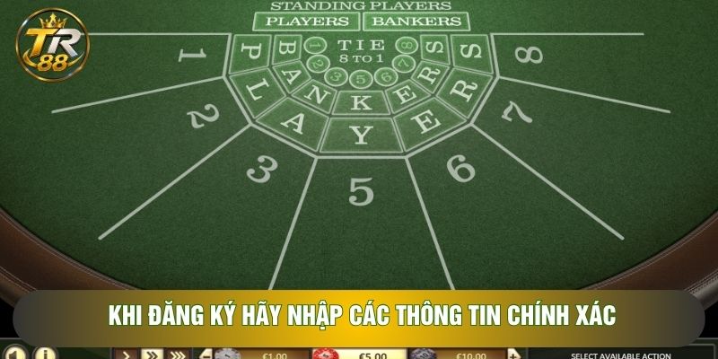 Khi đăng ký hãy nhập các thông tin chính xác Khi đăng ký hãy nhập các thông tin chính xác