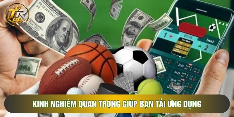 Kinh nghiệm quan trọng giúp bạn tải ứng dụng Kinh nghiệm quan trọng giúp bạn tải ứng dụng