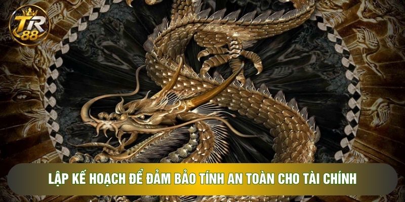 Lập kế hoạch để đảm bảo tính an toàn cho tài chính