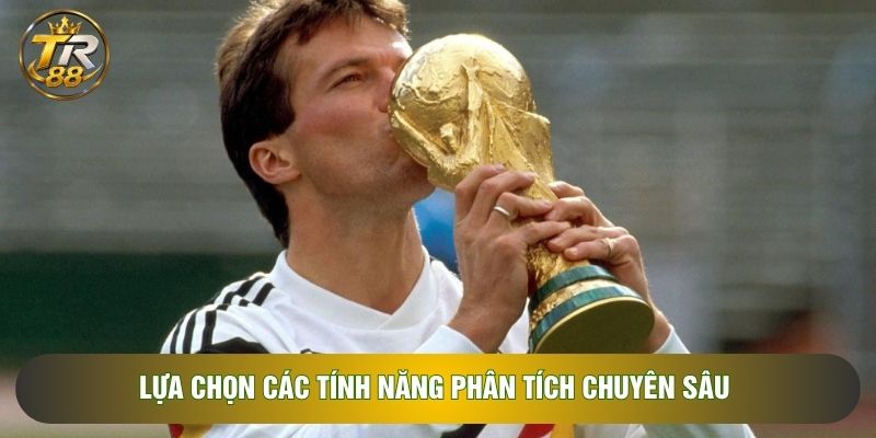 Lựa chọn các tính năng phân tích chuyên sâu Lựa chọn các tính năng phân tích chuyên sâu