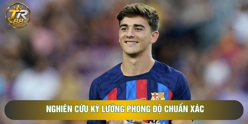 Nghiên cứu kỹ lưỡng phong độ chuẩn xác