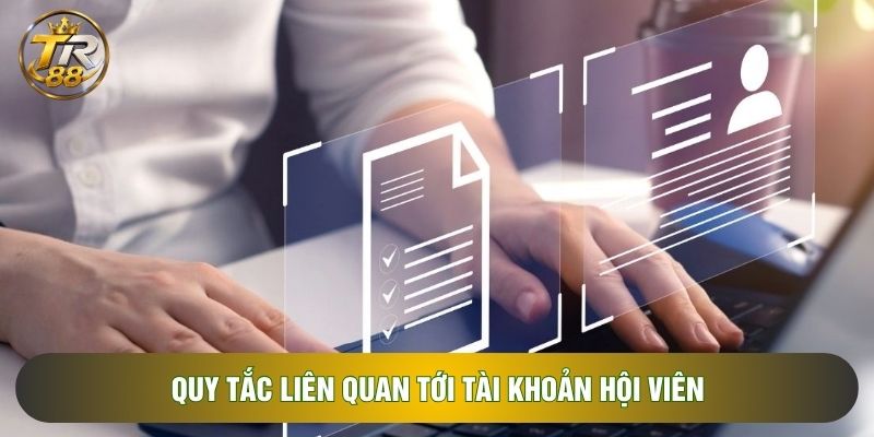 Quy tắc liên quan tới tài khoản hội viên