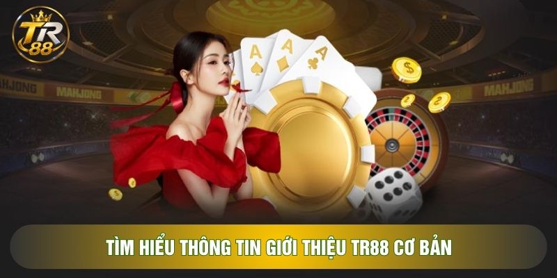 Tìm hiểu thông tin giới thiệu TR88 cơ bản Tìm hiểu thông tin giới thiệu TR88 cơ bản