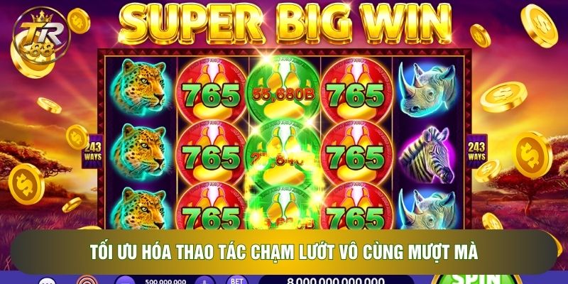 Tối ưu hóa thao tác chạm lướt vô cùng mượt mà Tối ưu hóa thao tác chạm lướt vô cùng mượt mà
