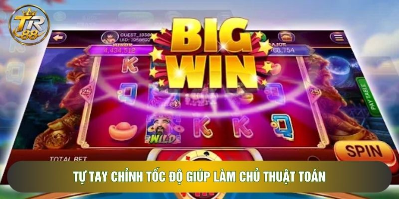 Tự tay chỉnh tốc độ giúp làm chủ thuật toán Tự tay chỉnh tốc độ giúp làm chủ thuật toán