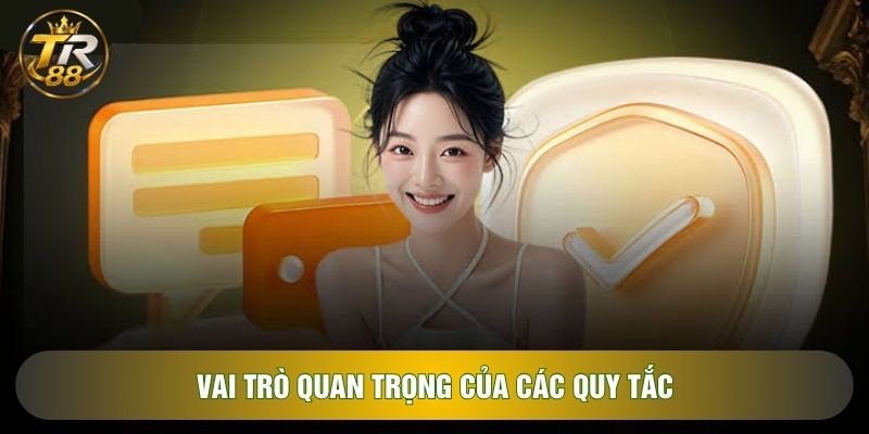Vai trò quan trọng của các quy tắc Vai trò quan trọng của các quy tắc